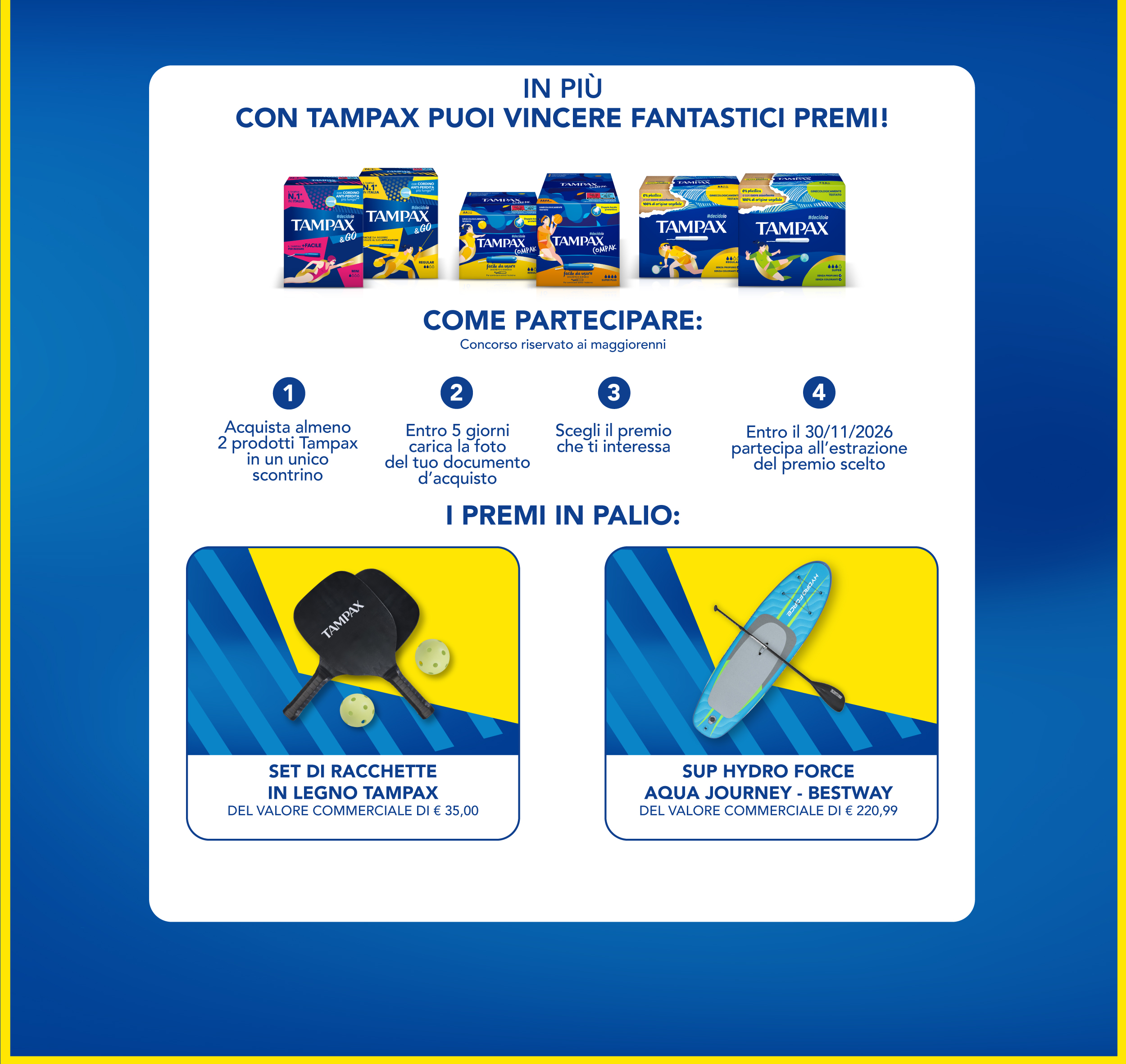 Immagine desktop che spiega la meccanica dell'iniziativa Cash me Back! Con l'acquisto di 2 prodotti ricevi il rimborso del meno caro e in più partecipi al concorso. In palio un Sup Bestway e un set di racchette Tampax